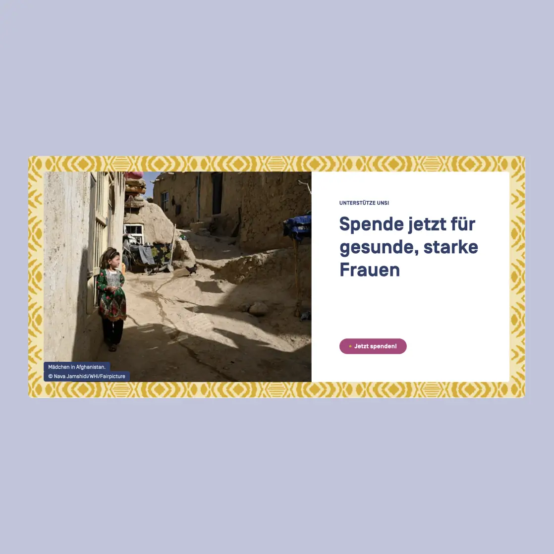 Foto mit einem Mädchen in einem afghanischem Dorf mit dem Text: Spende jetzt für gesunde, starke Frauen.