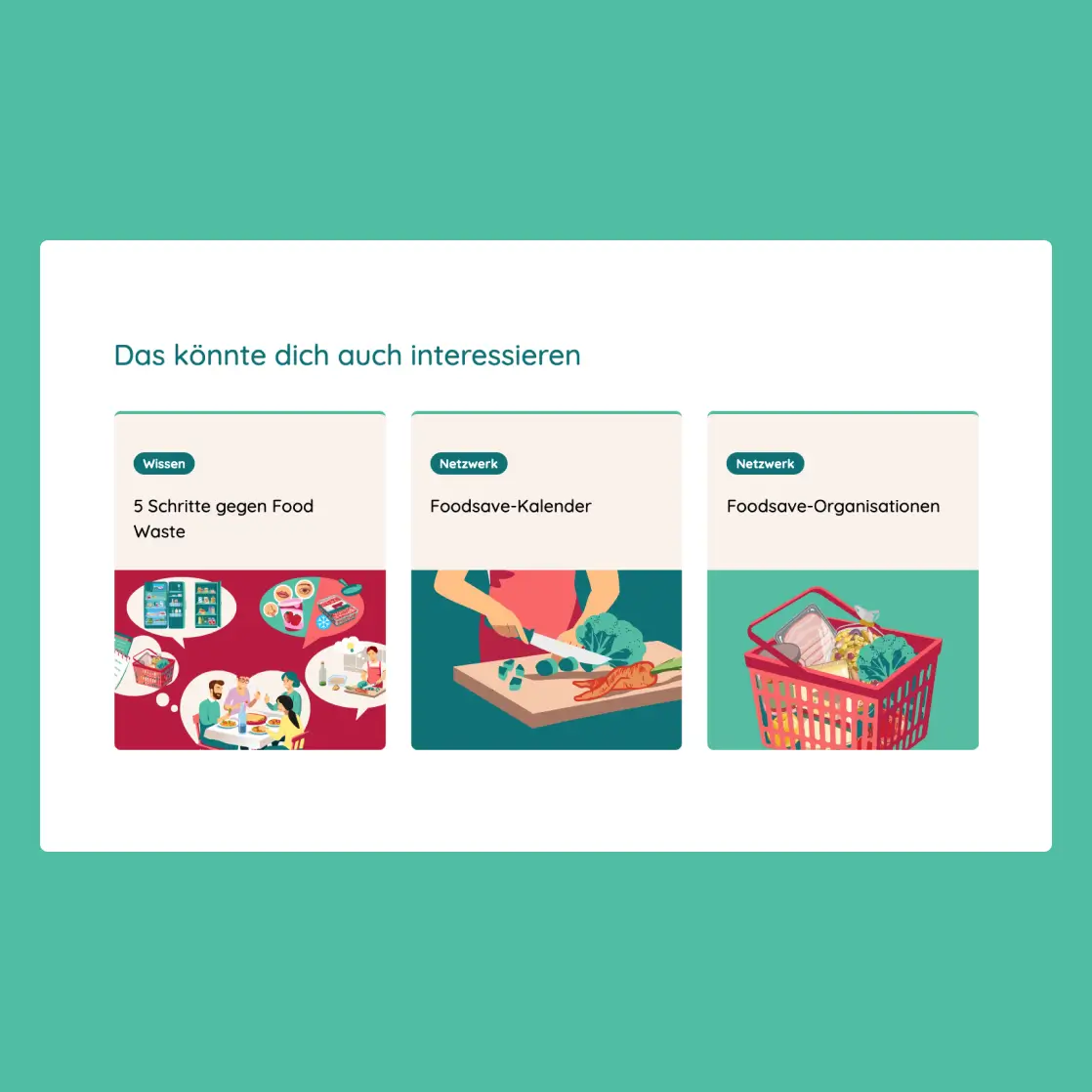 foodwaste.ch weiterführende Teaser Drei Teaser-Elemente mit Themen zu Food Waste, Kalender und Organisationen. Überschrift: Das könnte dich auch interessieren.