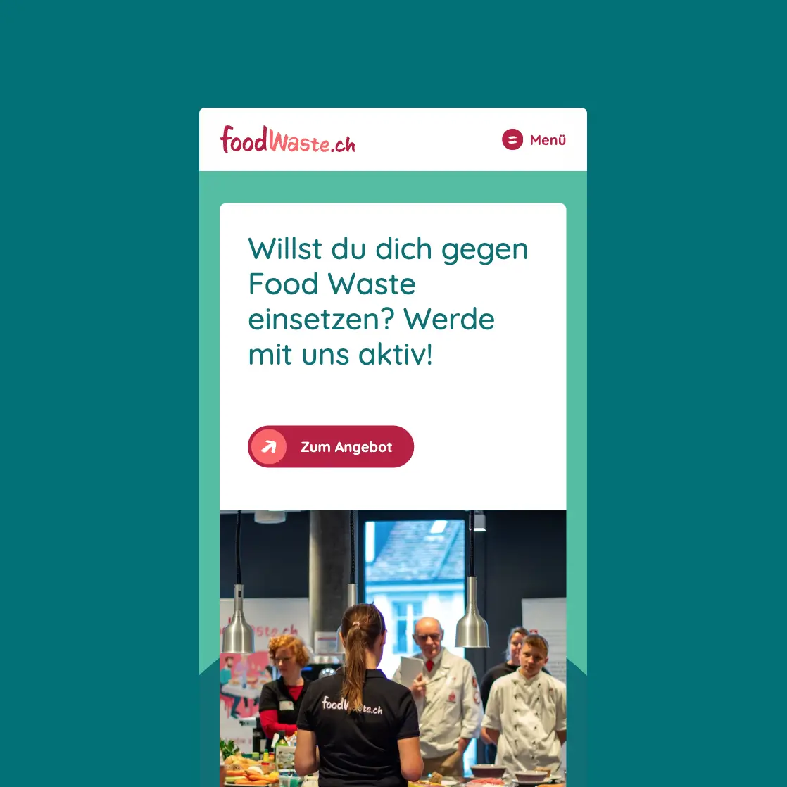 foodwaste.ch Call to Action Visualisierung der Website mit Ausschnitt vom Call to Action Bereich "Willst du dich gegen Food Waste einsetzen? Dann werde mit uns aktiv!"