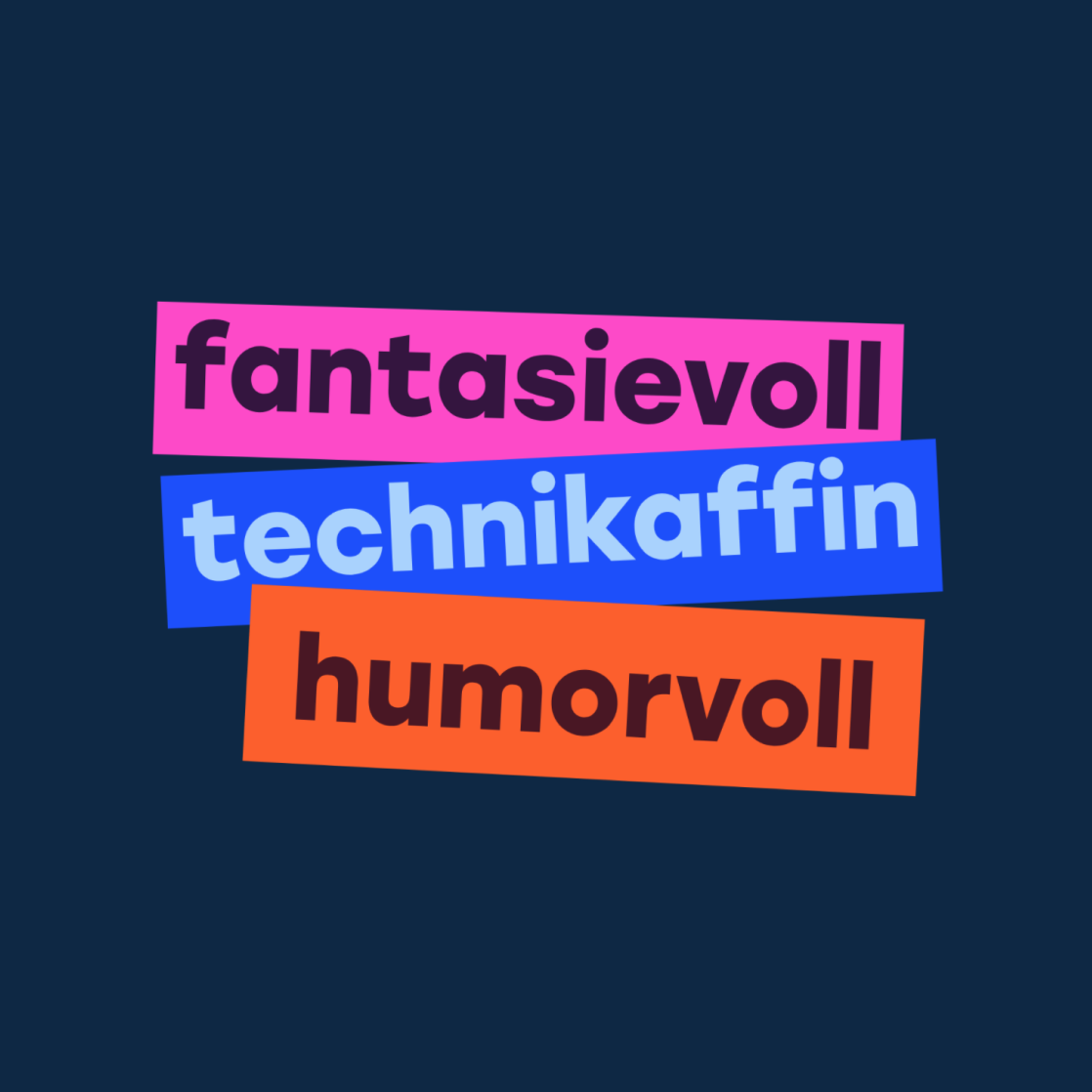 Fantasievoll, technikaffin, humorvoll